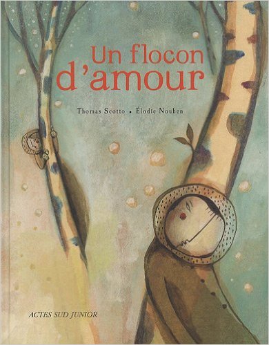 Un flocon d’amour – Thomas Scotto / Elodie Nouhen