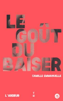 Le goût du baiser – Camille Emmanuelle