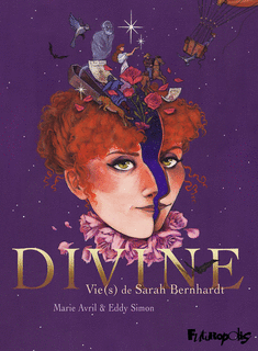 Divine – Vie(s) de Sarah Bernhardt