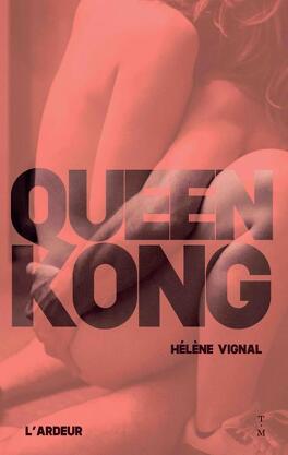 Queen Kong – Hélène Vignal